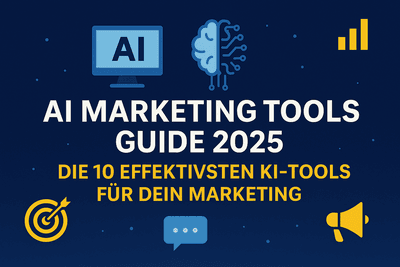 AI Marketing Tools Guide 2025: Die 10 besten KI-Tools für automatisiertes Marketing