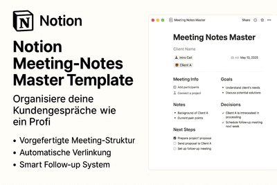 Notion Meeting-Notes Master Template: Organisiere deine Kundengespräche wie ein Profi